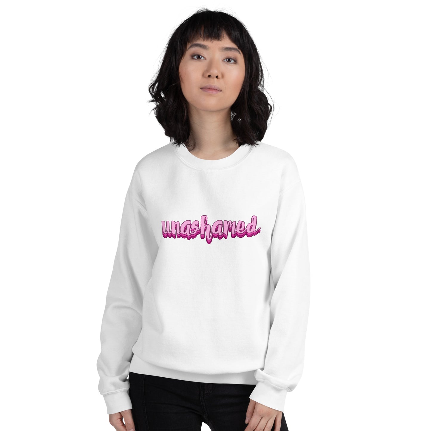 Unashamed Sweatshirt